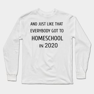 Funny Covid & Homeschooling Long Sleeve T-Shirt